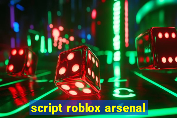 script roblox arsenal